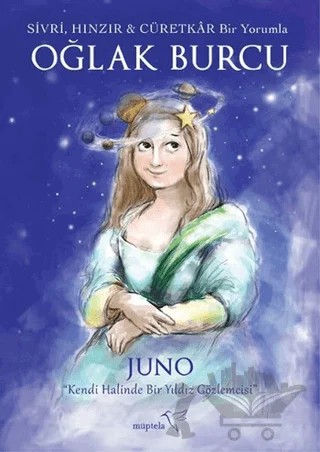 Sivri, Hınzır - Cüretkar Bir Yorumla Oğlak Burcu – Juno – Müptela Yayınları kitap kapağı