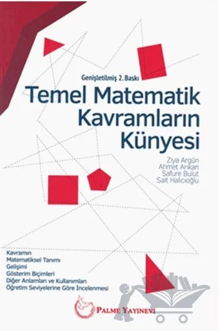 Temel Matematik Kavramların Künyesi – Ahmet Arıkan, Safure Bulut, Sait Halıcıoğlu, Ziya Argün – Palme Yayıncılık kitap kapağı