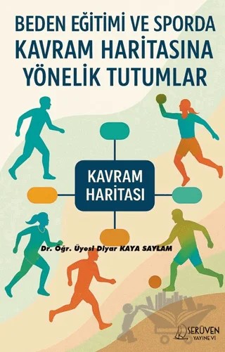 Beden Eğitimi ve Sporda Kavram Haritasına Yönelik Tutumlar – Diyar Kaya Saylam – Serüven Yayınevi kitap kapağı
