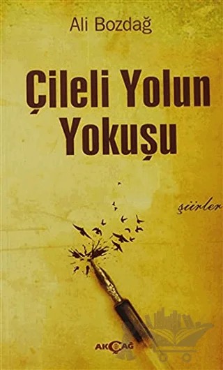 Çileli Yolun Yokuşu – Ali Bozdağ – Akçağ Yayınları kitap kapağı