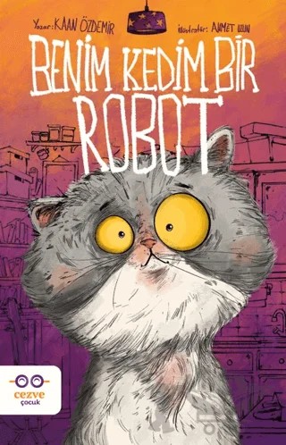 Benim Kedim Bir Robot – Kaan Özdemir – Cezve Çocuk kitap kapağı
