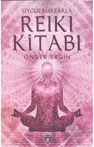 Uygulamalarla Reiki Kitabı – Önder Ergin – Dorlion Yayınları kitap kapağı