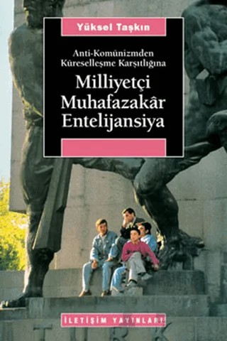 Milliyetçi Muhafazakar Entelijansiya – Yüksel Taşkın – İletişim Yayınevi kitap kapağı