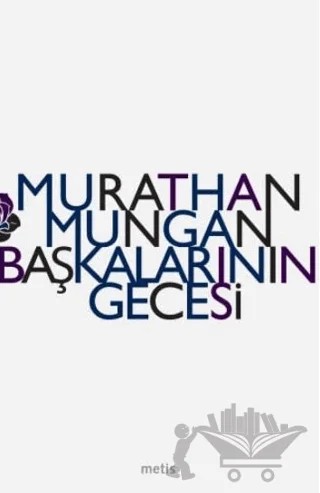 Başkalarının Gecesi – Murathan Mungan – Metis Yayınları kitap kapağı