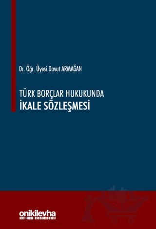 Türk Borçlar Hukukunda İkale Sözleşmesi – Davut Armağan – On İki Levha Yayınları kitap kapağı