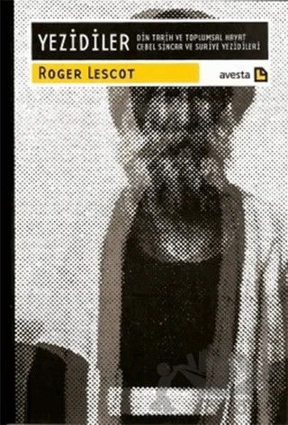 Yezidiler Din Tarih ve Toplumsal Hayat Cebel Sincar ve Suriye Yezidileri – Roger Lescot – Avesta Yayınları kitap kapağı