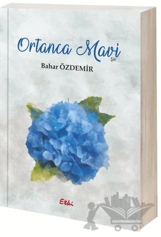 Ortanca Mavi – Bahar Özdemir – Etki Yayınları kitap kapağı