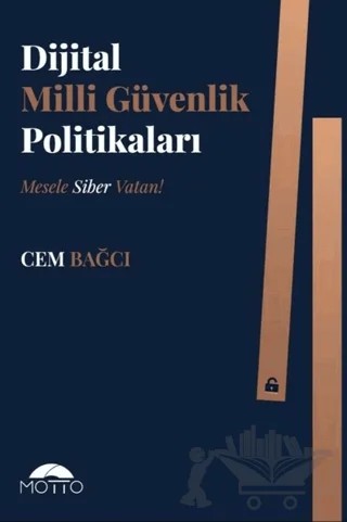 Dijital Milli Güvenlik Politikaları – Cem Bağcı – Motto Yayınları kitap kapağı