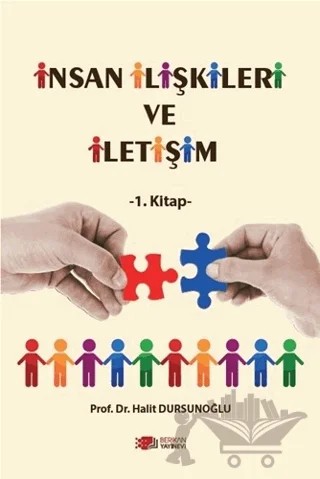 İnsan İlişkileri Ve İletişim – Halit Dursunoğlu – Berikan Yayınevi kitap kapağı