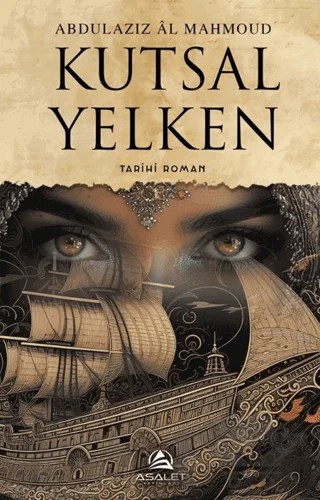 Kutsal Yelken – Abdulaziz Al Mahmoud – Asalet Yayınları kitap kapağı
