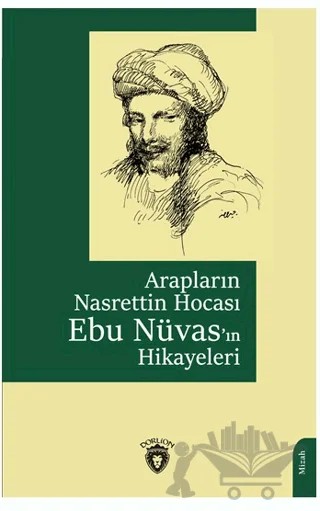 Arapların Nasrettin Hocası Ebu Nüvas’ın Hikayeleri – Kolektif – Dorlion Yayınları kitap kapağı