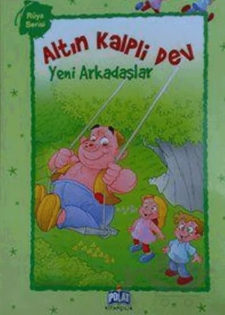 Altın Kalpli Dev - Yeni Arkadaşlar – Kolektif – Polat Kitapçılık kitap kapağı
