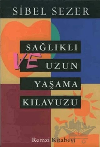 Sağlıklı ve Uzun Yaşama Kılavuzu – Sibel Sezer – Remzi Kitabevi kitap kapağı