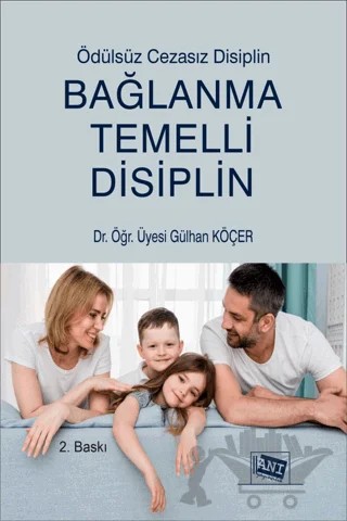 Bağlanma Temelli Disiplin – Gülhan Köçer – Anı Yayıncılık kitap kapağı