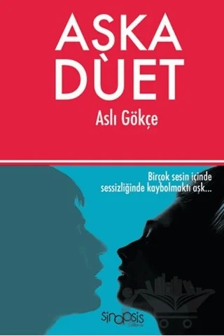 Aşka Düet – Aslı Gökçe, Özgün Özkan – Sinopsis Yayınları kitap kapağı