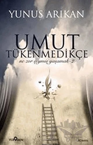Umut Tükenmedikçe – Yunus Arıkan – Yediveren Yayınları kitap kapağı