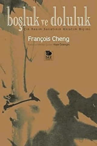 Boşluk ve Doluluk / Çin Resim Sanatının Anlatım Biçimi – François Cheng – İmge Kitabevi Yayınları kitap kapağı
