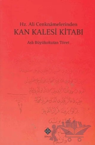 Hz. Ali Cenknamelerinden Kan Kalesi Kitabı – Aslı Büyükokutan Töret – Kömen Yayınları kitap kapağı