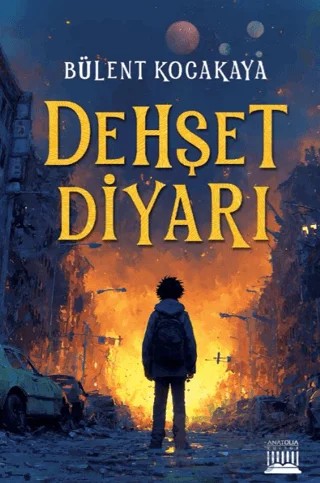 Dehşet Diyarı – Bülent Kocakaya – Anatolia Kitap kitap kapağı