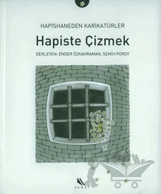 Hapiste Çizmek Hapishaneden Karikatürler – Derleme – Kanat Kitap kitap kapağı