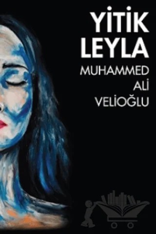 Yitik Leyla – Muhammed Ali Velioğlu – Sarmal Kitabevi kitap kapağı