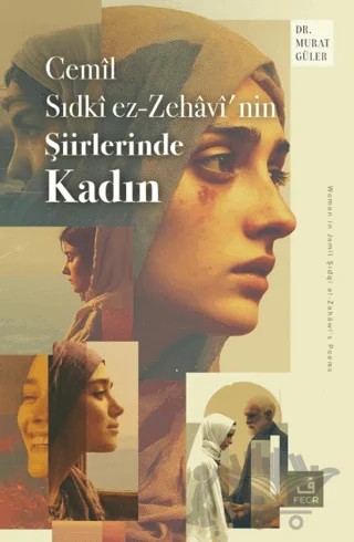 Cemil Sıdki ez-Zehavi’nin Şiirlerinde Kadın – Murat Güler – Fecr Yayınları kitap kapağı