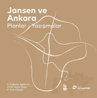 Jansen ve Ankara – H. Çağatay Keskinok, Irmak Yavuz Özgür, H. Eren Efeoğlu – Koç Üniversitesi Yayınları kitap kapağı