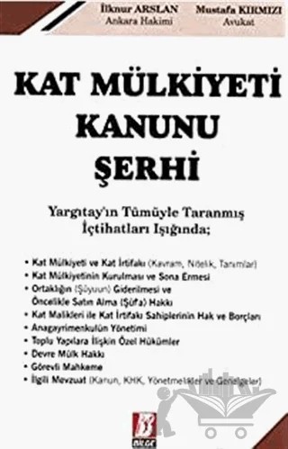 Yargıtay'ın Tümüyle Taranmış İçtihatları Işığında; Kat Mülkiyeti Kanunu Şerhi – İlknur Arslan, Mustafa Kırmızı – Bilge Yayınevi kitap kapağı