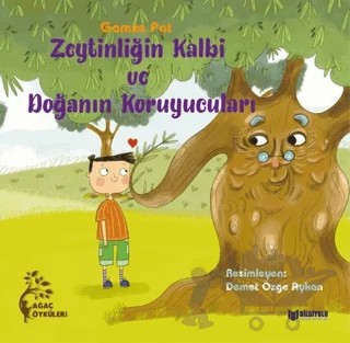 Zeytinliğin Kalbi ve Doğanın Koruyucuları – Gamze Pat – Bilgiyolu Kültür Yayınları kitap kapağı