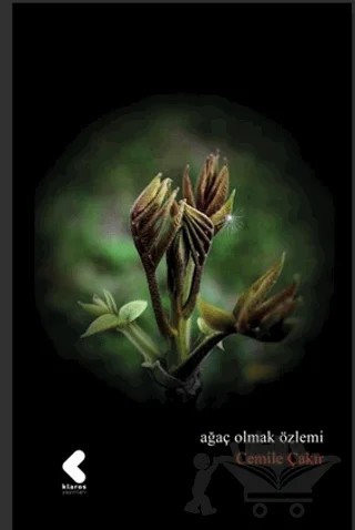 Ağaç Olmak Özlemi – Cemile Çakır – Klaros Yayınları kitap kapağı