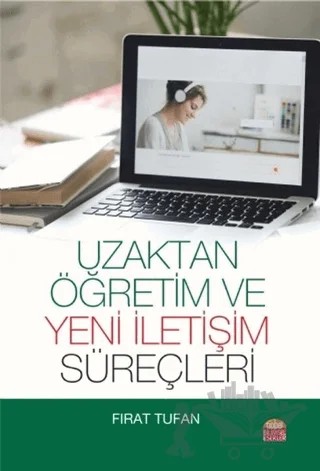 Uzaktan Öğretim ve Yeni İletişim Süreçleri – Fırat Tufan – Nobel Bilimsel Eserler kitap kapağı