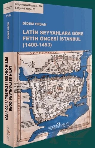 Latin Seyyahlara Göre Fetih Öncesi İstanbul (1400-1453) – Didem Erşan – Doğu Kitabevi kitap kapağı