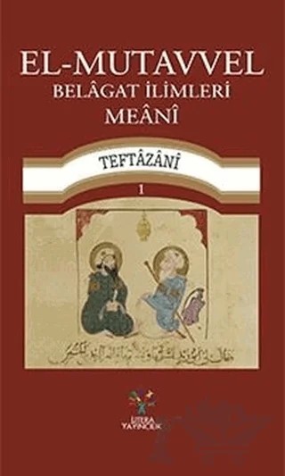 El-Mutavvel Belagat İlimleri Meani – Teftazani – Litera Yayıncılık kitap kapağı