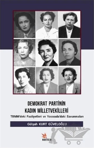 Demokrat Partinin Kadın Milletvekilleri – Gülşah Kurt Güveloğlu – Kriter Yayınları kitap kapağı