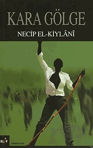 Kara Gölge – Necib El-Kiylani – Elif Yayınları kitap kapağı