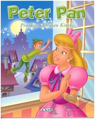 Peter Pan, Pinokyo, Orman Kitabı – Kolektif – Çiçek Yayıncılık kitap kapağı