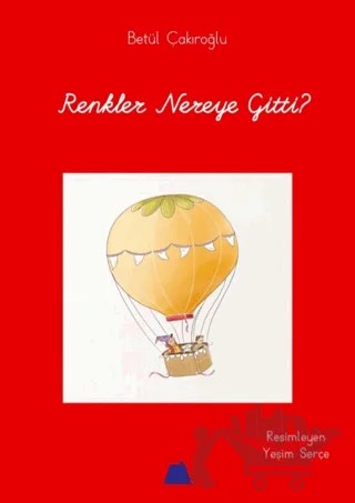 Renkler Nereye Gitti? – Betül Çakıroğlı – Kumdan Kale kitap kapağı