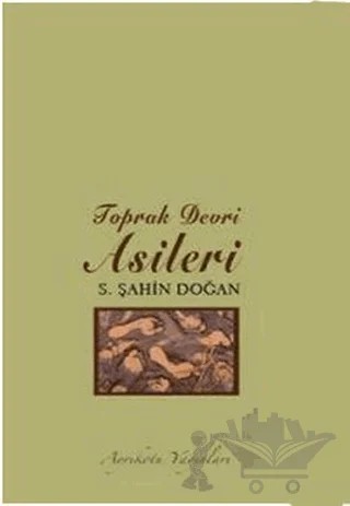 Toprak Devri Asileri – S. Şahin Doğan – Ayrıkotu Yayınları kitap kapağı