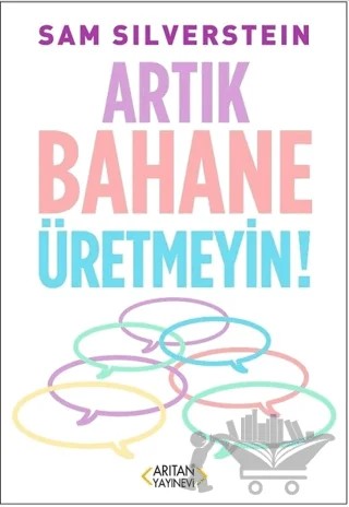 Artık Bahane Üretmeyin – Sam Silverstein – Arıtan Yayınevi kitap kapağı