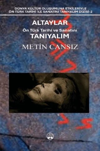 Altaylar: Ön Türk Tarihi ve Sanatını Tanıyalım – Metin Cansız – Myrina Yayınları kitap kapağı