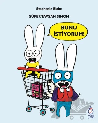 Süper Tavşan Simon: Bunu İstiyorum! – Stephanie Blake – Maxi Yayıncılık kitap kapağı