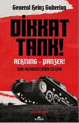 Dikkat Tank! – Achtung Panzer! – Heinz Guderian – Kronik Kitap kitap kapağı