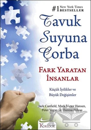 Tavuk Suyuna Çorba - Fark Yaratan İnsanlar – Jack Canfield, Mark Victor Hansen, Peter Vegso, Theresa Peluso – Koridor Yayıncılık kitap kapağı