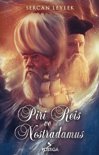 Piri Reis ve Nostradamus – Sercan Leylek – Postiga Yayınları kitap kapağı