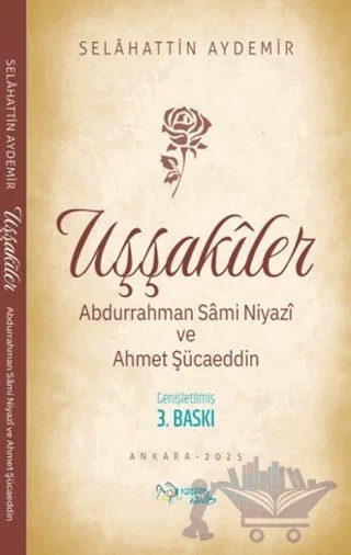 Uşşakiler - Abdurrahman Sâmi Niyazî ve Ahmet Şücaeddin – Selahattin Aydemir – Kültür Ajans Yayınları kitap kapağı