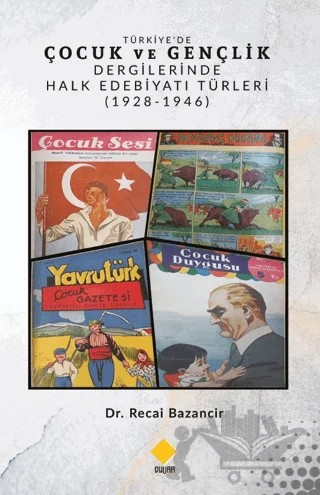 Türkiye’de Çocuk Ve Gençlik Dergilerinde Halk Edebiyatı Türleri (1928-1946) – Recai Bazancı̇r – Duvar Kitabevi kitap kapağı