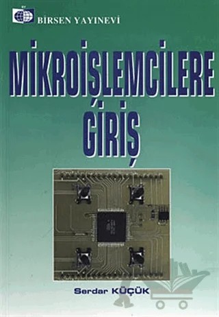 Mikroişlemcilere Giriş – Serdar Küçük – Birsen Yayınevi kitap kapağı