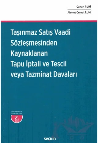 Taşınmaz Satış Vaadi Sözleşmesinden Kaynaklanan Tapu İptali ve Tescil veya Tazminat Davaları – Canan Ruhi, Ahmet Cemal Ruhi – Seçkin Yayıncılık kitap kapağı