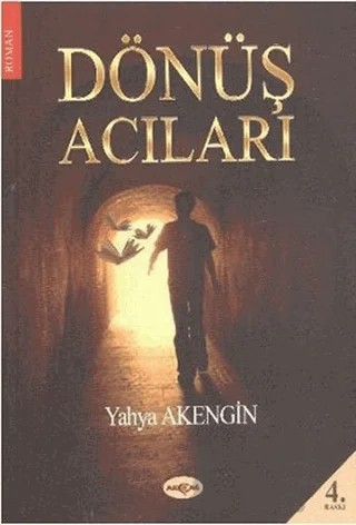 Dönüş Acıları – Yahya Akengin – Akçağ Yayınları kitap kapağı