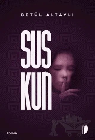 Suskun – Betül Altaylı – DKY (Dağhan Külegeç) Yayınevi kitap kapağı
